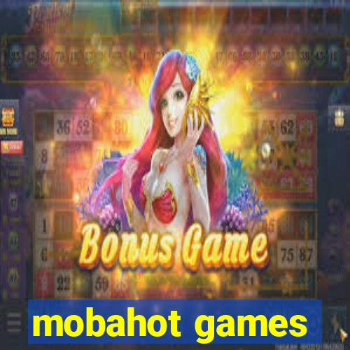 mobahot games